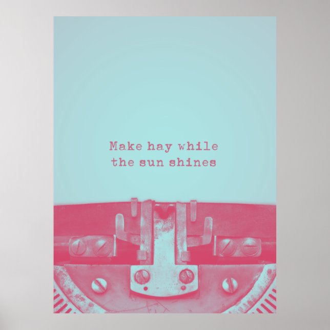 Poster Citation "Faites du foin pendant que le soleil bri (Devant)