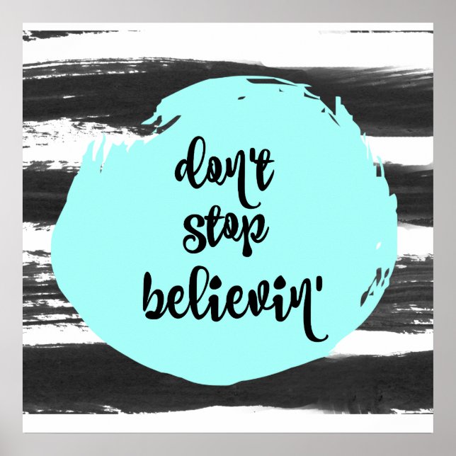 Poster Citation inspirante : N'arrêtez pas Believin' (Devant)