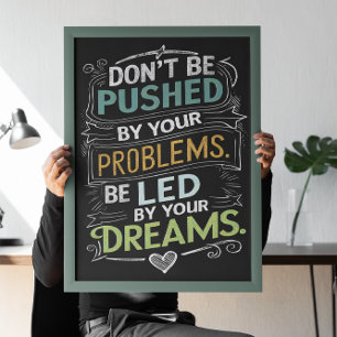 Poster Citation inspirée : Ne soyez pas poussé par votre