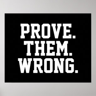 Poster Citation Motivationnelle : Prouver Qu'Ils Ont Tort