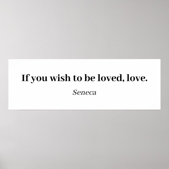 Poster Citation Seneca - Si Vous Souhaitez Être Amoureux, (Devant)
