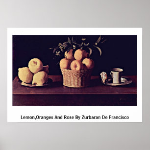 Poster Citron, Oranges Et Rose De Zurbaran De Francisco