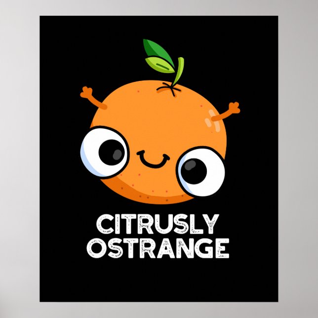 Poster Citrusly Oétrange Funny étrange orange pun foncé B (Devant)