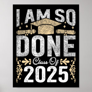 Poster Cl De 2025 Je Suis Si Terminé Graduation 2025 Seni