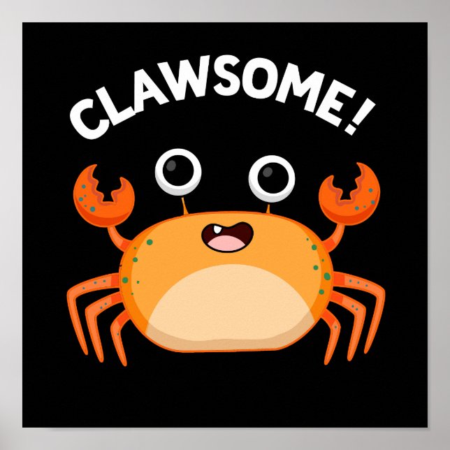 Poster Clawsome Funny Awesome Crab Pun Dark BG (Devant)