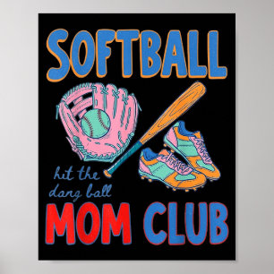 Poster club de maman de softball frappe la satanée balle