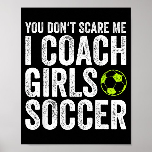 Poster Coaches Gift You Don't E Me I Coach Girls - Soccer (Devant)
