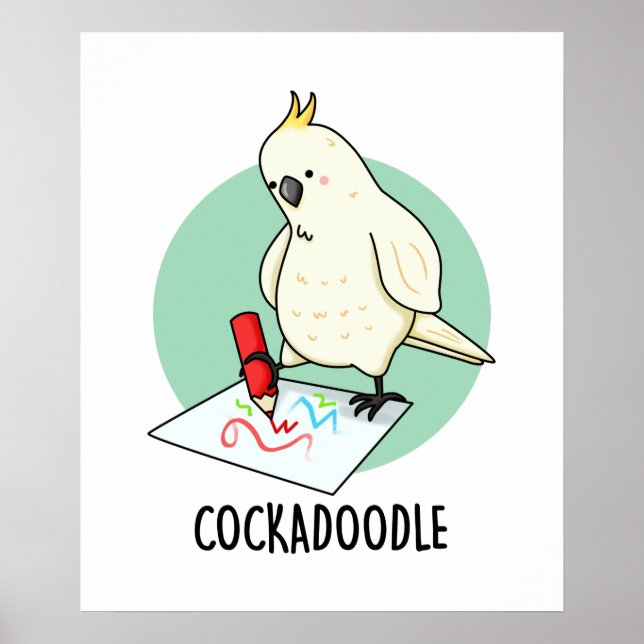 Poster Cockadoodle amusant Cockatoo Pun (Devant)