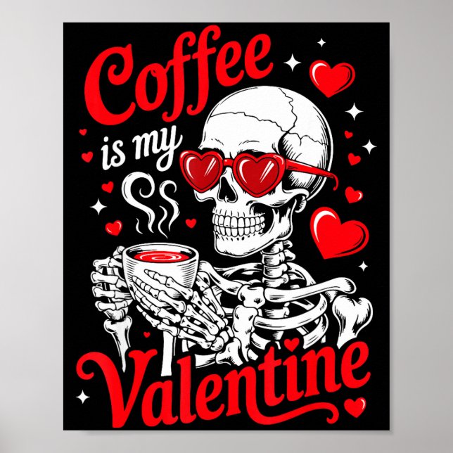 Poster Coffee Is My Valentine Skeleton Valentine Funny Co (Devant)