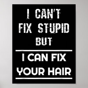 Poster Coiffeur amusant Je ne peux pas réparer Stud mais