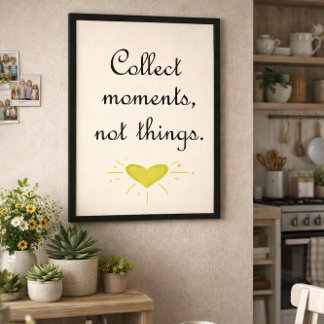 Poster Collect moments, not things