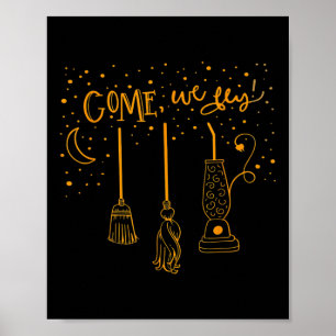 Poster Come We Fly Funny Happy Halloween Witch Hocus Pocu