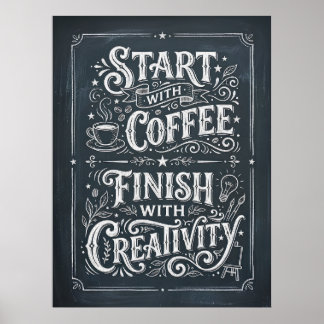 Poster commencer avec du café finir avec de la créativité