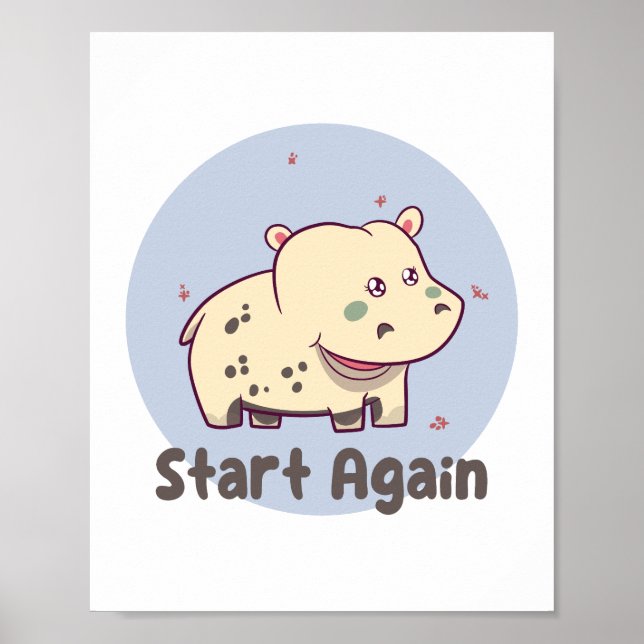 Poster Commencez à nouveau Kawaii bébé mignon hippo drôle (Devant)