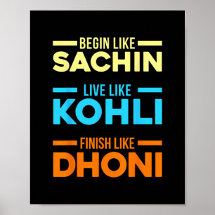 Poster Commencez Sachin Vivez comme Kohli Terminez Dhoni 