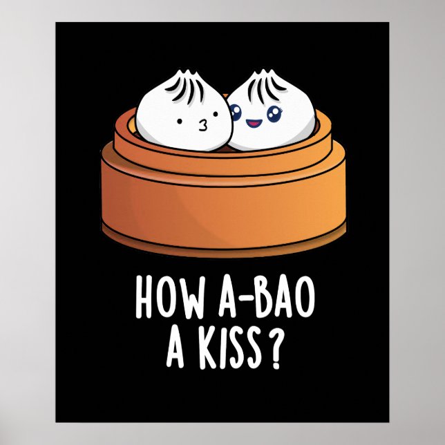Poster Comment A-Bao A Kiss Funny Dimsum Pun Dark BG (Devant)