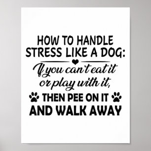 Poster Comment gérer le stress comme un chien si vous ne 