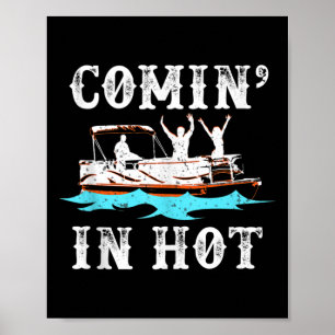 Poster Commin In Hot Funny Pontoon Bateau River Lake Bate