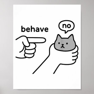 Poster Comportez-vous Pas de Chat Drôle Mème Dessin Animé