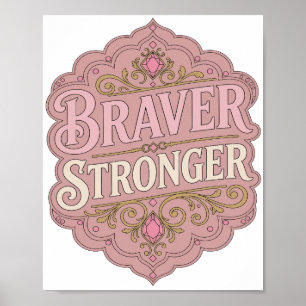 Poster Conception audacieuse rose BRAVER STRONGER Bold