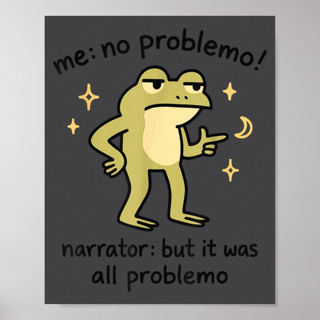 Poster Confident Frog Meme Me No Problem Narrator Quote F (Devant)