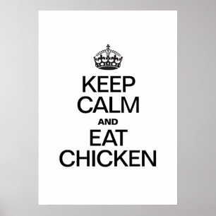 POSTER CONSERVEZ LE CALME ET MANGEZ DU POULET