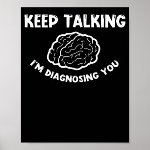 Poster Continuez à parler Je vous diagnostique Psychiatre
