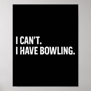 Poster Cool Bowling Bowler Tee Femmes Hommes Je Ne Peux P