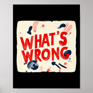 Poster Cool Whats Wrong Dire Mauvaise Tenue Pour Garçons 