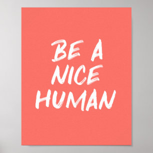 Poster Coral Pink Be a Nice Human Kindness Citation