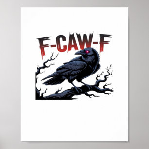 Poster Corbeau drôle F-Caw-F Raven Classique Cool Unique