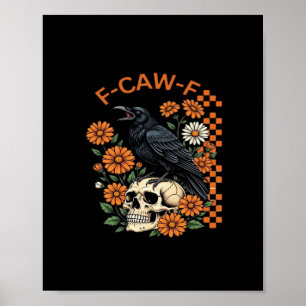 Poster Corbeau F-Caw-F Drôle Halloween Gothique Créatif