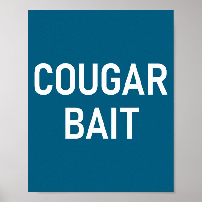 Poster Cougar Bait, Funny, Jokes, Sarcastic  (Devant)