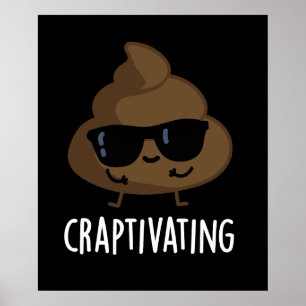 Poster Craptivant amusant Cool poop pun sombre BG