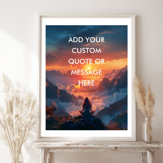 Poster Create Your Own Motivational Quote- Sky-Mountain (Create Your Own Motivational Quote- Sky-Mountain Sunset Meditatin Woman Poster)