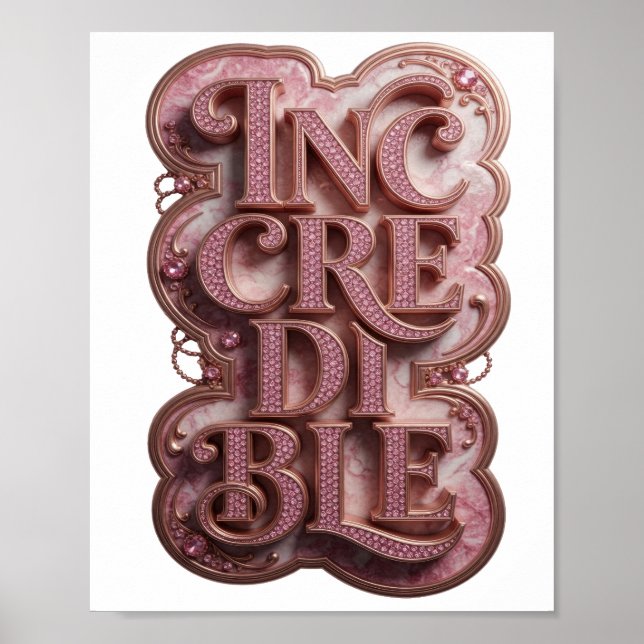Poster Création de déclaration INCROYABLE Rose Witty (Devant)