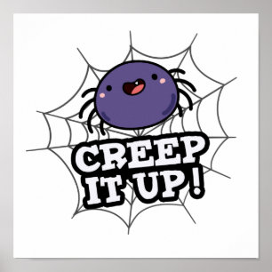 Poster Creep It Up Funny Positive Spider Pun 
