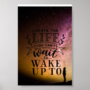 Poster Créez la vie que vous ne pouvez pas attendre pour