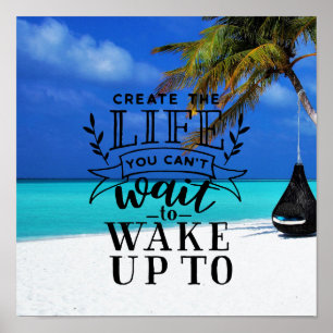 Poster Créez la vie que vous ne pouvez pas attendre pour