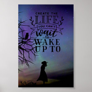 Poster Créez la vie que vous ne pouvez pas attendre pour