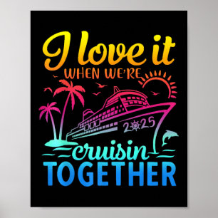 Poster Croisière en famille 2025 I Love It When We' ;