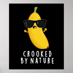Poster Crooked By Nature Funny Banana Pun Dark BG