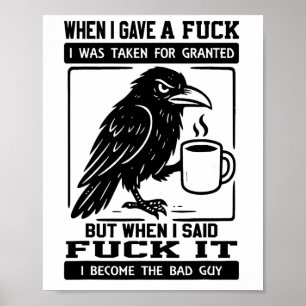 Poster Crow Quand J'Ai Donné Un J'Ai Été Pris Pour Acquis