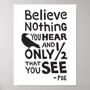 Poster "Croyez que rien que vous entendez…" Citez par Poe