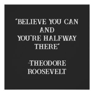 Poster Croyez Que Vous Pouvez Roosevelt Citation Inspirat