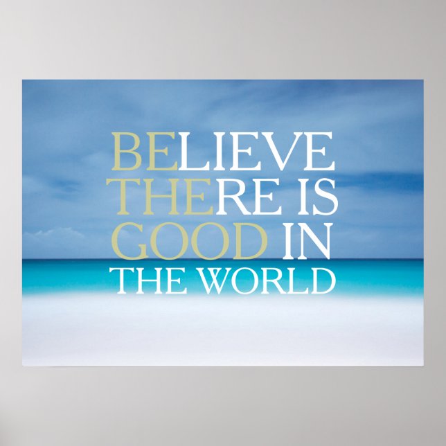 Poster Croyez qu'il y a du bon dans le monde d'inspiratio (Devant)