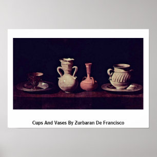 Poster Cups And Vases By Zurbaran De Francisco