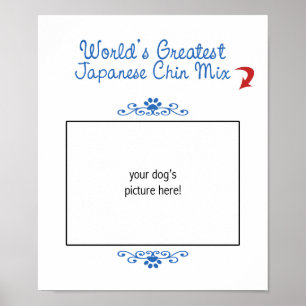 Poster Custom Photo! Worlds Greatest Japanese Chin Mix