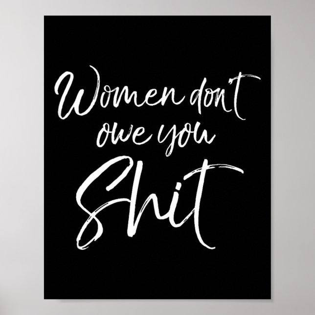 Poster Cute Feminist Quote Sarcastic Gift Women Don't Owe (Devant)