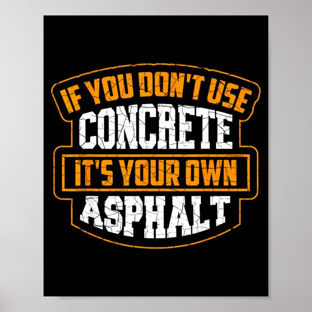 Poster Cute If You Don't Use Concrete It's Your Own Aspha (Devant)